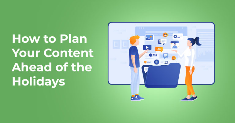 How To Plan Your Content Ahead of the Holidays (While Preventing Team Burnout)