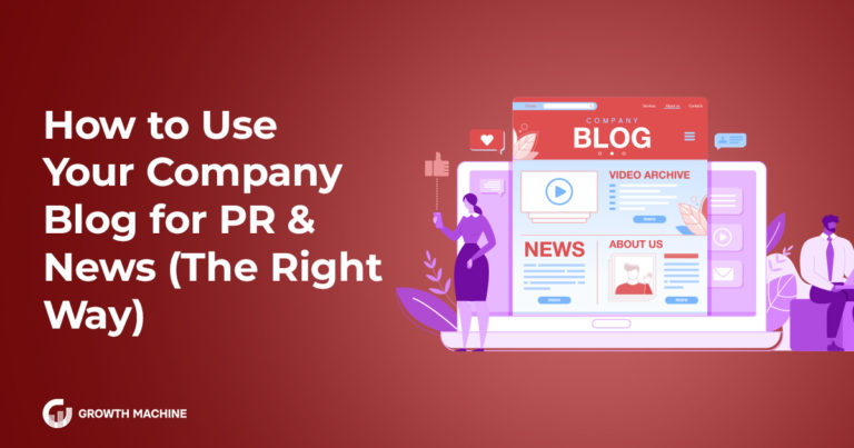 How to Use Your Company Blog for PR & News (the Right Way)