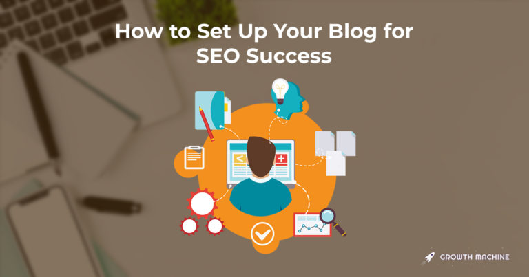 The Step-by-Step Guide to Setting Your Blog Up for SEO Success