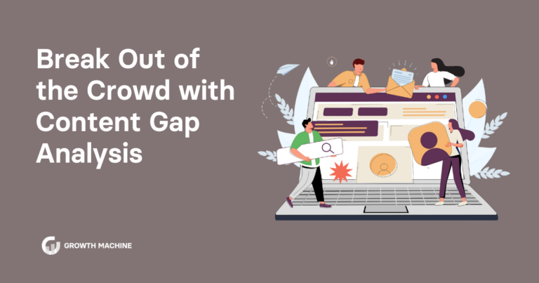 Break Out of the Crowd with Content Gap Analysis