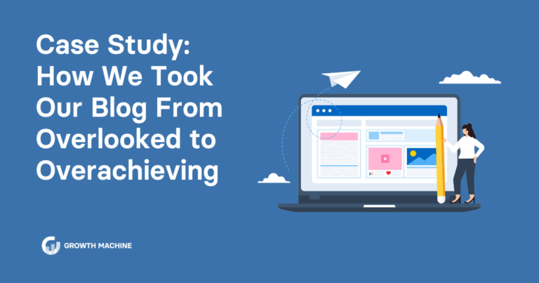 Case Study: How We Took Our Blog From Overlooked to Overachieving