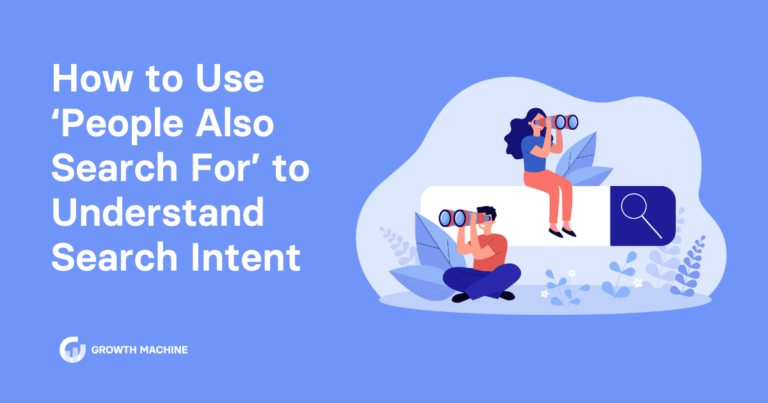 How to Use ‘People Also Search For’ to Understand Search Intent