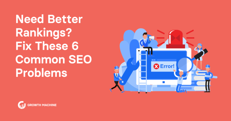 Need Better Rankings? Fix These 6 Common SEO Problems