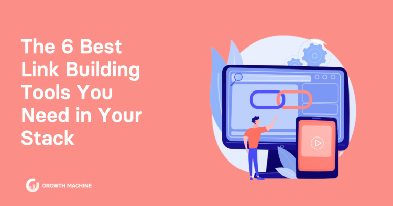 The 6 Best Link Building Tools You Need in Your Stack