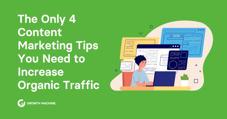 The Only 4 Content Marketing Tips You Need to Increase Organic Traffic