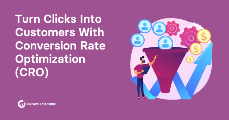 Turn Clicks Into Customers With Conversion Rate Optimization (CRO)