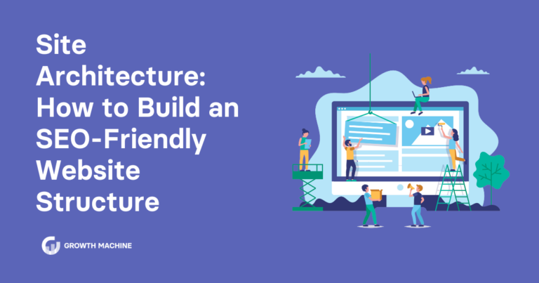 Site Architecture: How to Build an SEO-Friendly Website Structure