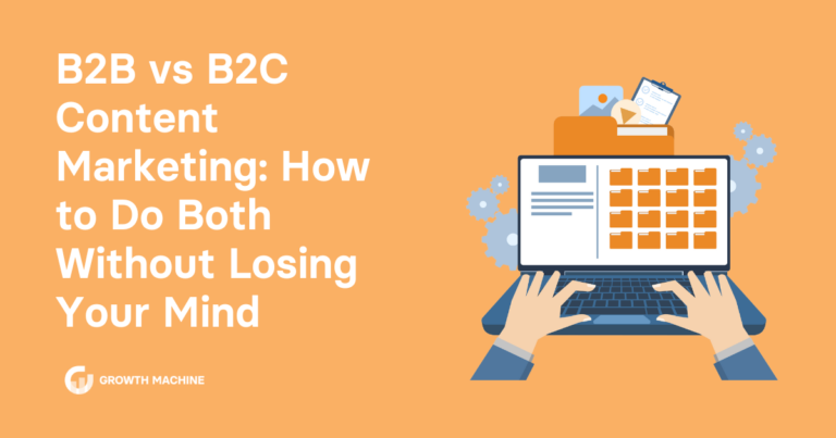 B2B vs B2C Content Marketing: How to Do Both Without Losing Your Mind